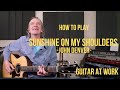 How to play 'Sunshine On My Shoulders' by John Denver