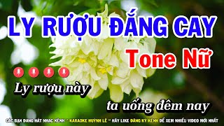 Karaoke Ly Rượu Đắng Cay - Tone Nữ Nhạc Sống Mới | Huỳnh Lê