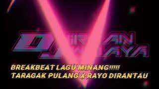 BREAKBEAT LAGU MINANG🔥 DJ TARAGAK PULANG X DJ RAYO DI RANTAU