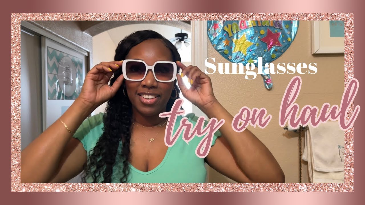 Sunglasses Try on Haul YouTube