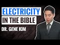 Electricity In The Bible | Dr. Gene Kim