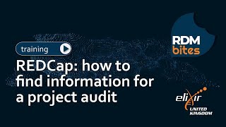 RDMbites | REDCap: how to find information for a project audit