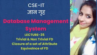 Lecture-35 Functional Dependency II Closure of set of attributes II Equivalence of FD