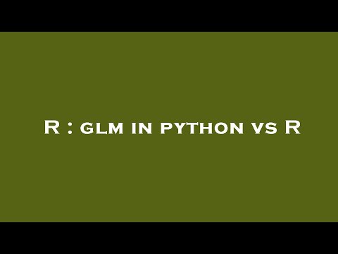 R : glm in python vs R