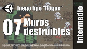 07 - Muros destruibles - Tutorial juego tipo Rogue en Unity