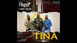 Phyzix feat Bee Jay & Ace Jizzy - Tina