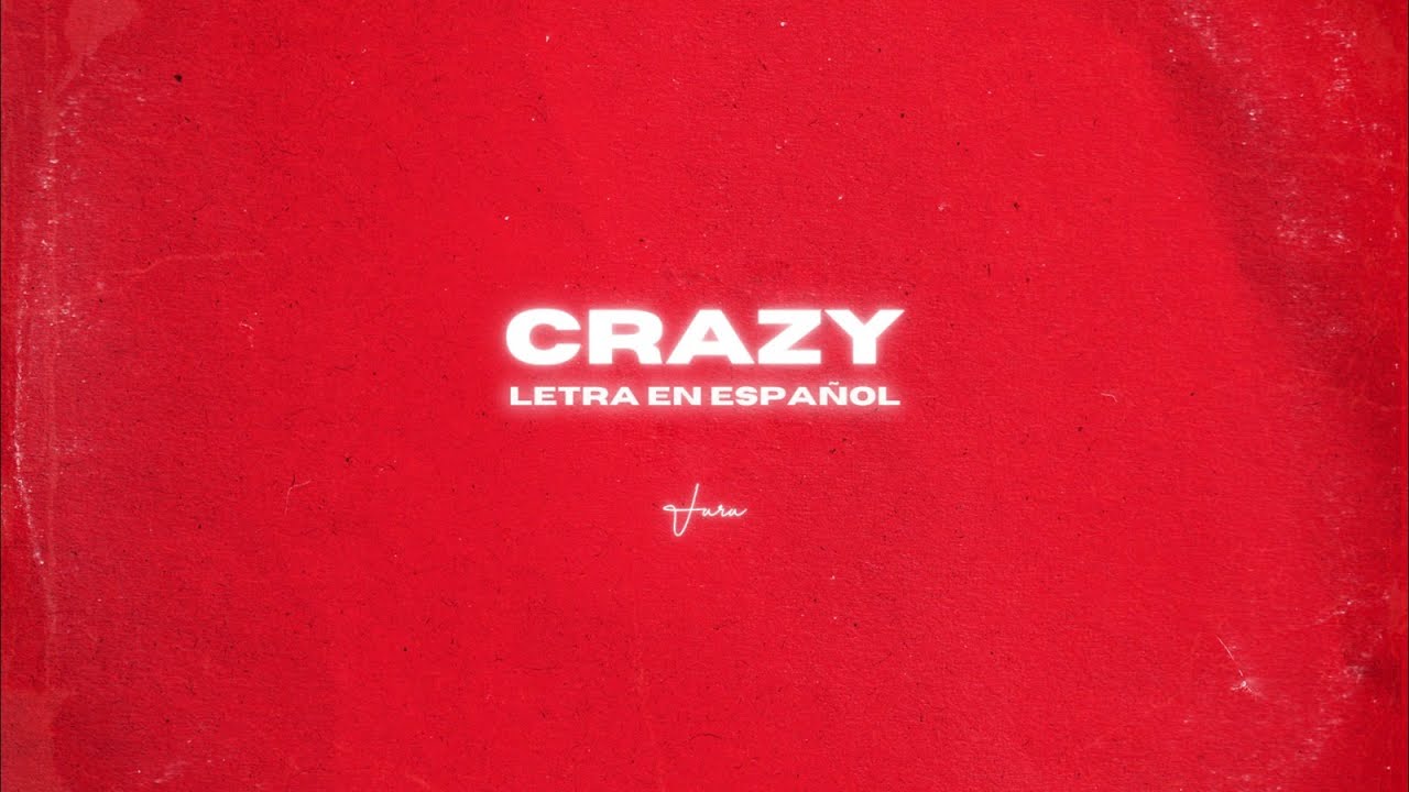 Jara - Crazy (Letra en Español) - YouTube