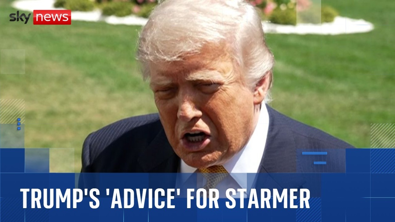 Watch President Trump tell Sky News his 'advice' for Starmer