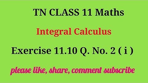 Tn 11 maths | exercise 11.10 |q. no.2|chapter 11 |state board | Integral calculus | gmrrao maths |