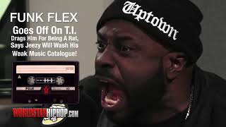 Funk Flex Goes Off On T.I. You Not The King of The South