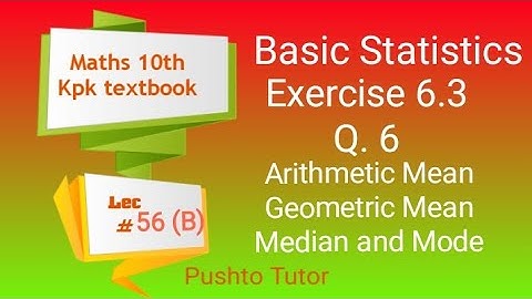 Exercise 6.3, Q6, Arithmetic, geometric mean, median, class 10 maths, Lec 56 (B), pushto tutor tech