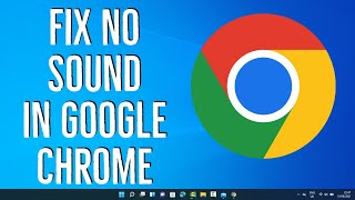 How To Fix No Sound In Google Chrome Solved