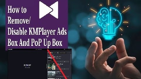 How to Remove Ads Box  and update message from KMPlayer on Windows 100% working