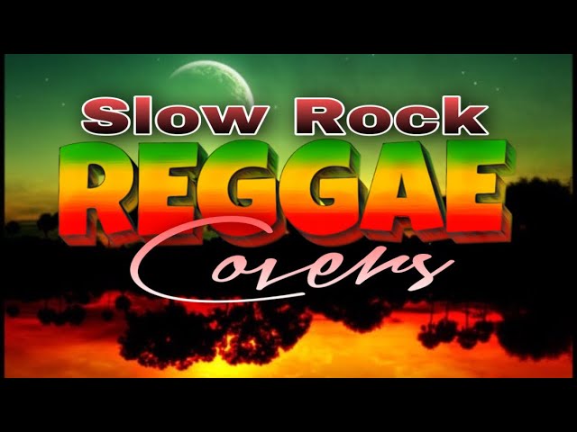 Reggae Covers ( Slow Rock ) class=