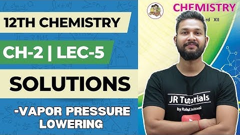 12th Chemistry | Chapter 2 | Solutions | Lecture 5 | Vapour Pressure Lowering | Maharashtra Board |