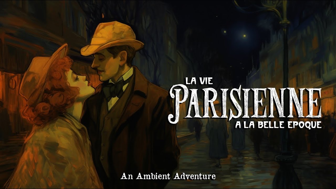 la-vie-parisienne-la-belle-epoque-an-ambient-adventure-in-paris-in