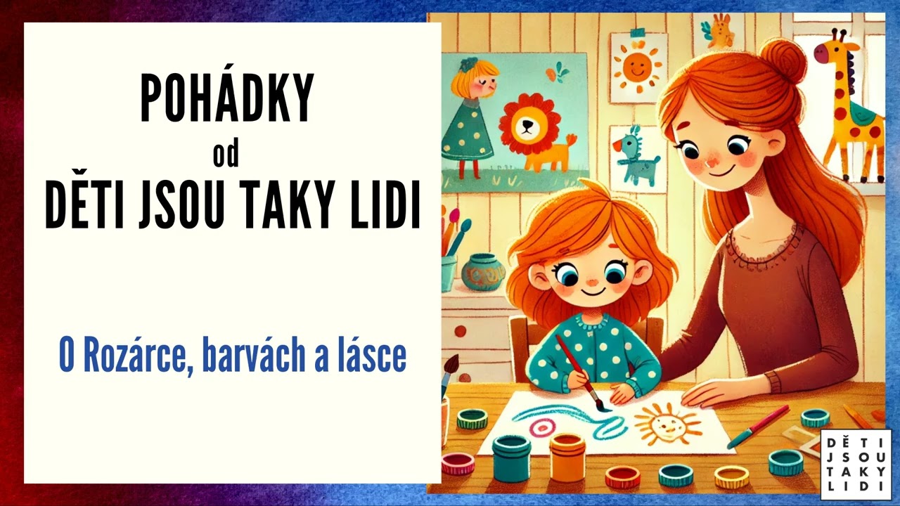 Pohádky od Děti jsou taky lidi - O Rozárce, barvách a lásce
