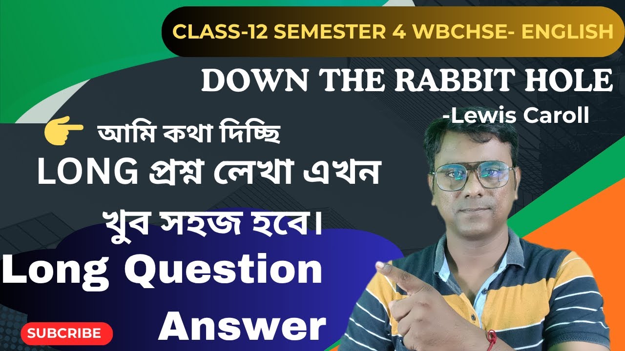 Questions Rabbit Hole Long Question from Down the Rabbit Hole / Class 12 Semester 4 WBCHSE ...