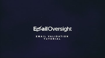 Email Validation Tutorial - EmailOversight ✉