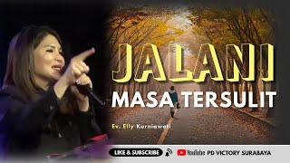 JALANI MASA TERSULIT  |  Ev. Elly Kurniawati  |  10 Sep 2023