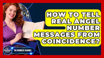 How To Tell Real Angel Number Messages From Coincidence? - The Numbers Channel