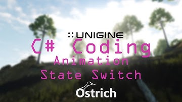 UNIGINE TUTORIAL C#: Animation State Switch
