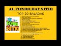 AL FONDO HAY SITIO canciones BALADAS top 20 (1ERA PARTE)