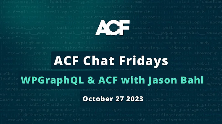 ACF Chat Friday – October 27, 2023: WPGraphQL & ACF with Jason Bahl