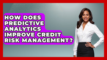 How Does Predictive Analytics Improve Credit Risk Management? - Crazy About Credit Cards