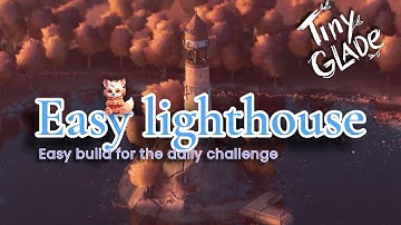 Tiny Glade | Building a Simple Lighthouse for the Daily Challenge