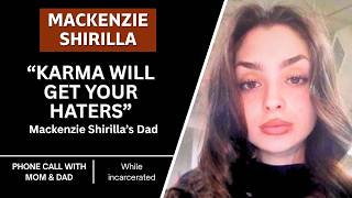 "Hope KARMA Will GET Their A$$" - Mackenzie Shirilla’s Dad While on Prison Call