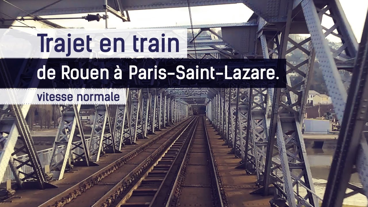 Trajet en train de Rouen à ParisSaintLazare (vitesse normale) YouTube Trajet en train de Rouen à ParisSaintLazare (vitesse normale) YouTube