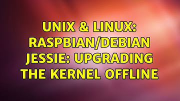 Unix & Linux: Raspbian/Debian Jessie: Upgrading the kernel offline