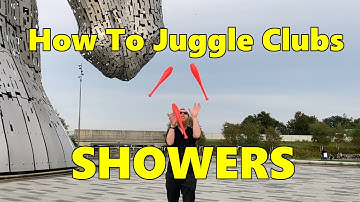 How To Juggle Clubs pt 8 - Showers