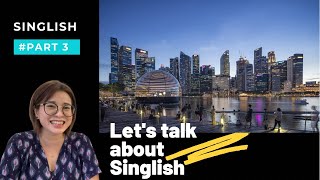 How to speak Singlish #Part3 | Những từ Singlish bạn cần biết khi đến Singapore.