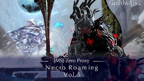 GW2 WvW Roaming (Necro) #5 - [MS] Zero Proxy