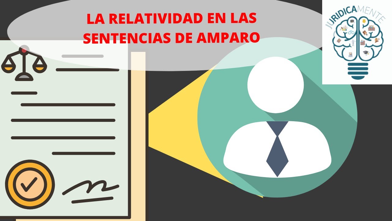 LA RELATIVIDAD EN LAS SENTENCIAS DE AMPARO - YouTube