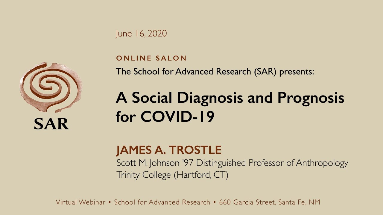Online Salon with James Trostle: A Social Diagnosis and Prognosis for COVID-19