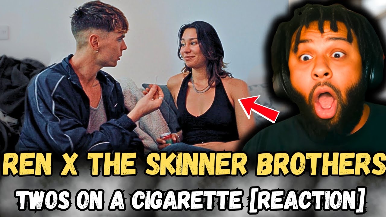 Ren x The Skinner Brothers – Twos On A Cigarette [REACTION] | These Two SNAPPED! 🔥