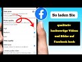 So laden Sie hochwertige Fotos und Videos verlustfrei auf Facebook hoch (2025)