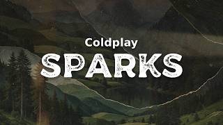 Coldplay - Sparks (lyrics)
