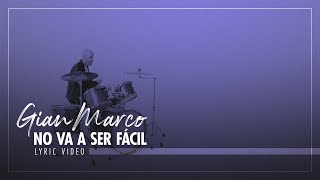 Gian Marco - No Va A Ser Fácil