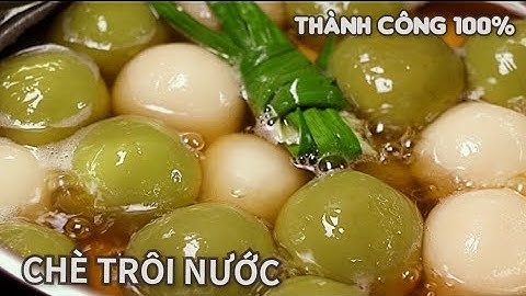 Cách Pha Bột Làm Chè Trôi Nước Không Dùng Cân Thành Công 100% - 湯圓做法.