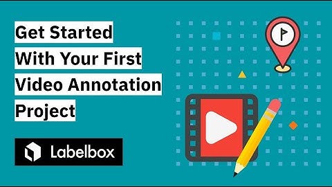 Get Started With Your First Video Labeling & Annotation Project With Labelbox