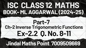 ISC Class 12 (2024-25) Ch-2 Inverse Trigonometric Functions Ex-2.2 Q.8-11 ML Aggarwal Part-7