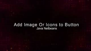 Add Image or Icons to Button (JAVA NETBEANS) Net Worth