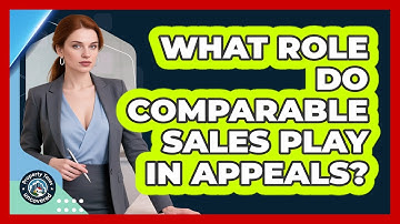 What Role Do Comparable Sales Play In Appeals?