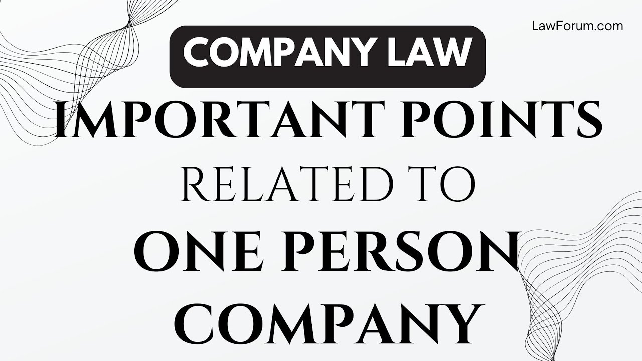 🎥 Important Points Related to One Person Company (OPC) in Company Law Explained! 📜