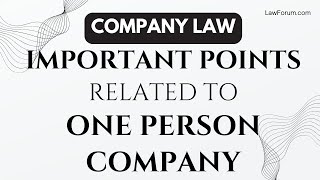 🎥 Important Points Related to One Person Company (OPC) in Company Law Explained! 📜 One Person Company Meaning Of One Person Company Benefits And Compliances