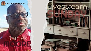 James Moore - Livestream Sunday - Season Five Episode Four